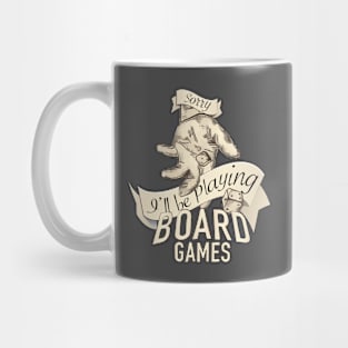 Sorry, I'll Be Playing Board Games Mug